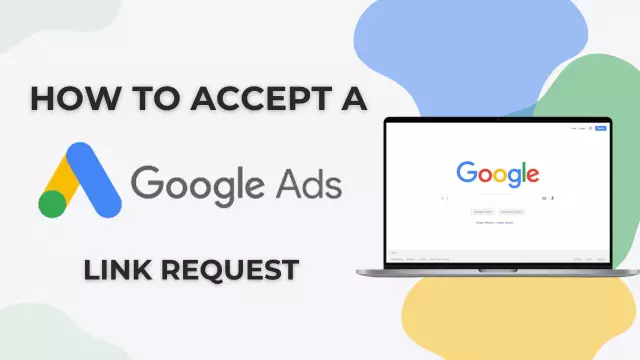 How To Accept a Google Ads Link Request