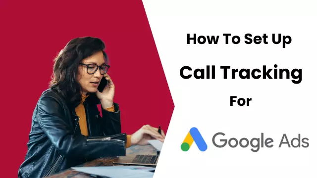 set up call tracking for Google Ads